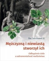 Mężczyzną i niewiastą stworzył ich. Odkupienie ciała a sakramentalność małżeństwa 