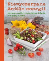 Niewyczerpane źródło energii. Nasiona rośliny strączkowe i zboża w naszej kuchni