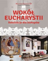 Wokół Eucharystii. Rekolekcje dla Biskupów