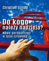 Do kogo należy nadzieja? Nowe perspektywy w życiu człowieka 