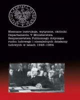 Nieznane instrukcje wytyczne okólniki Departamentu V Ministerstwa Bezpieczeństwa Publicznego dotyczące ruchu ludowego i niezależnych działaczy ludowych w latach 1945-1954