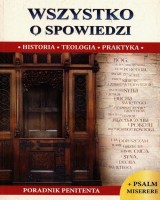 Wszystko o spowiedzi. Poradnik Penitenta