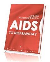 A co jeśli wszystko co wiesz o AIDS to nieprawda?