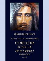 Rzeczy ostateczne człowieka i świata. Eschatologia Kościoła Zachodniego. Nurt katolicki
