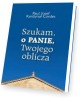 Szukam, o Panie, Twojego oblicza - okładka książki