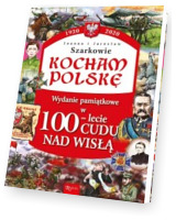 Kocham Polskę. 100-lecie cudu nad Wisłą 