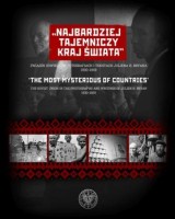 Najbardziej tajemniczy kraj świata. The Most Mysterious of Countries. Związek Sowiecki w fotografiach i tekstach Juliena H. Bryana 1930-1959