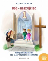 Katechizm. Klasa 1. Szkoła podstawowa. Bóg - nasz Ojciec. Podręcznik