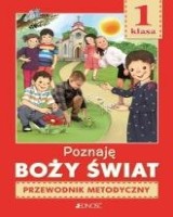 Religia. Klasa 1. Szkoła podstawowa Poznaję Boży świat. Przewodnik
