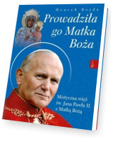 Prowadziła Go Matka Boża