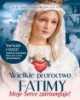 Wielkie proroctwo Fatimy Moje Serce - okładka książki