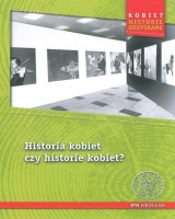 Historia kobiet czy historie kobiet? Seria: Kobiet historie odzyskane