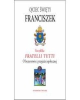 Encyklika Fratelli tutti. O braterstwie i przyjaźni społecznej