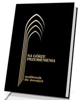 Na Górze Przemienienia. Modlitewnik dla dorosłych (czarna)