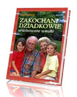 Zakochani dziadkowie. Urwisowate wnuki