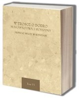 W trosce o dobro małżeństwa i rodziny. Tom 6. Przekaz wiary w rodzinie