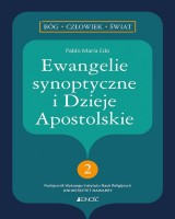 Ewangelie synoptyczne i Dzieje Apostolskie 2. seria: Bóg - człowiek - świat