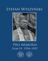 Stefan Wyszyński. Pro memoria. Tom 4: 1956-1957
