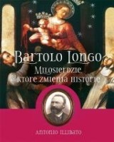 Bartolo Longo. Miłosierdzie, które zmienia historie