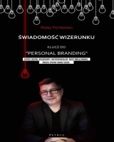 Świadomość wizerunku. Klucz do Personal branding