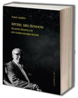 Myzel des Romans. Martin Mosebach - ein katholischer Autor