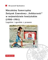 Niezależny Samorządny Związek Zawodowy Solidarność w województwie łomżyńskim (1980-1981). Legalnie i zgodnie z prawem