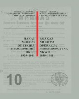 Rozkaz nr 001353. Operacja proskrypcyjna NKWD 1939-1941. Nieznane dokumenty z archiwów służb specjalnych. Seria: Polska i Ukraina w latach trzydziestych – czterdziestych XX wieku. Tom 10