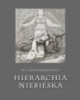 Hierarchia niebieska. Anielskie Chóry: ich różność i stosunek do ludzi, czyli o Hierarchii Niebieskiej