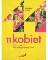 11 kobiet. O czym inni nie chcą rozmawiać