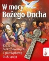 W mocy Bożego Ducha. Pamiątka sakramentu bierzmowania