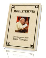 Modlitewnik za wstawienictwem Jana Pawła II