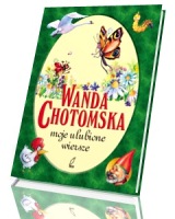 Wanda Chotomska. Moje ulubione wiersze