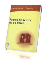 Odpusty. Prawo Kościoła na co dzień