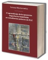 El aprendizaje de la oposición imperfecto/indefinido en estudiantes polacos de ELE
