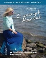 O ważnych Rzeczach cz. 2. W drodze do niebieskiego Jeruzalem