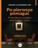 Po pierwsze pomagać. O burzliwym - okładka książki