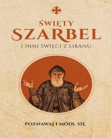 Święty Szarbel i inni święci z Libanu. Modlitewnik