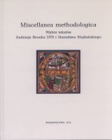 Miscellanea methodologica. Wybór tekstów Andrzeja Bronka SVD i Stanisława Majdańskiego