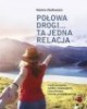 Połowa drogi... Ta jedna relacja - okładka książki