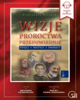 Wizje. Proroctwa. Przepowiednie