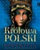 Królowa Polski. Biografia. Życie. - okładka książki