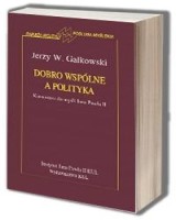 Dobro wspólne a polityka. Komentarz do myśli Jana Pawła II