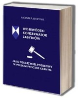 Wojewódzki konserwator zabytków jako oskarżyciel posiłkowy w polskim procesie karnym
