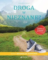 Droga w nieznane?. Edukacja domowa dla początkujących