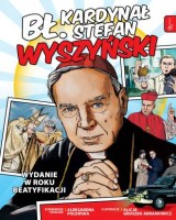 Bł. kardynał Stefan Wyszyński. Wydanie w roku beatyfikacji (komiks)