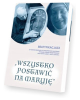 Wszystko postawić na Maryję. Beatyfikacja33