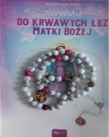 Koronka do krwawych łez Matki Bożej