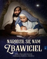 Narodził nam się Zbawiciel. Biblia Nauczanie Kościoła. Sanktuaria. Relikwie. Modlitwy