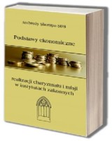 Podstawy ekonomiczne realizacji charyzmatu i misji w instytutach zakonnych