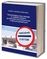 Terminologia prawa celnego w rosyjsko-polskim przekładzie specjalistycznym i tekstach paralelnych